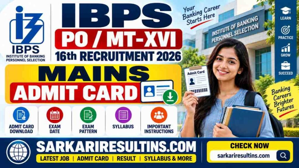 IBPS PO / MT-XVI 16th Recruitment 2026 Mains Admit Card